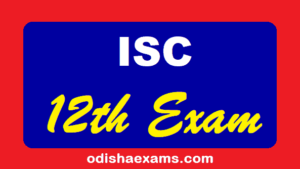 ISC Result Odisha, ISC time table odisha, ISC admit card